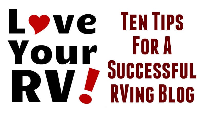 Ten Tips for a Successful RVing Blog Feature Photo